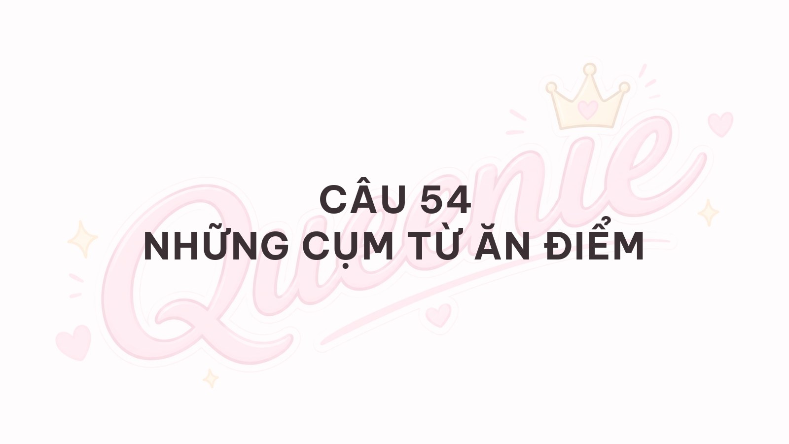 Banner bài viết — Cụm từ hay cho câu 54