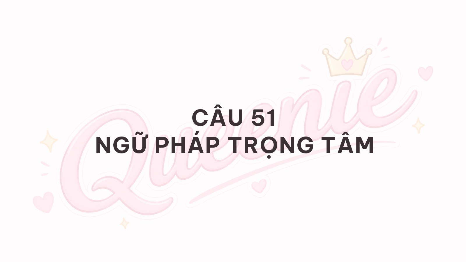 Banner bài viết — Ngữ pháp câu 51